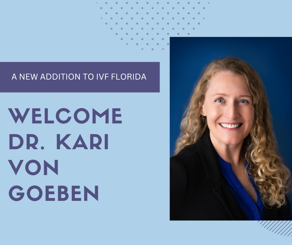 IVF FLORIDA Welcomes Dr. Kari von Goeben to the Practice