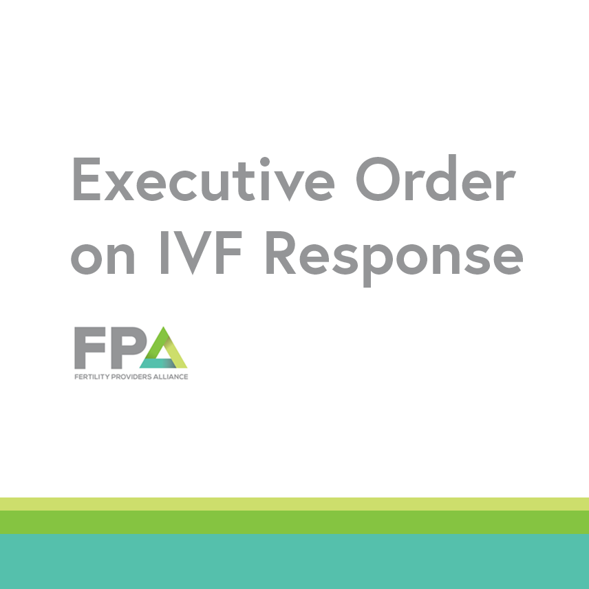 FPA response to the President’s Executive Order on IVF